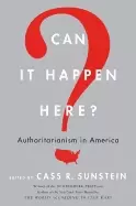 Image of can it happen here authoritarianism in america