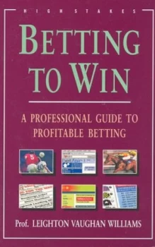 Image of Betting to Win by Leighton Vaughan Williams Book