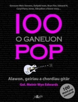 Image of 100 O Ganeuon Pop by Meinir Wyn Edwards Paperback