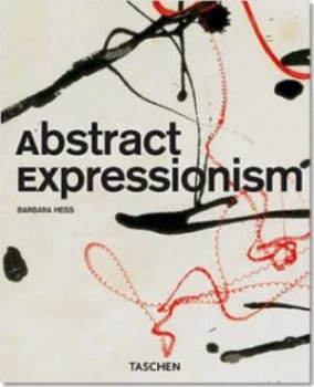 Image of Abstract Expressionism by Barbara Hess and Uta Grosenick Paperback