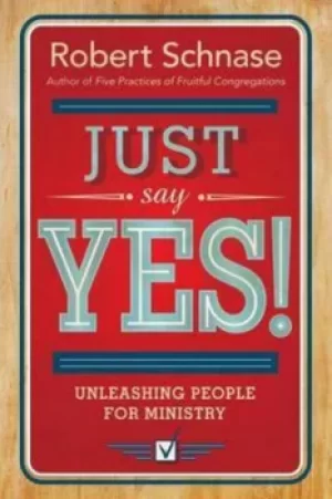 Image of Just say yes by Robert Schnase