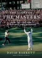Image of story of the masters drama joy and heartbreak at golfs most iconic tourname