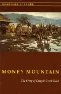 Image of money mountain the story of cripple creek gold