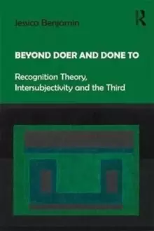 Image of Beyond Doer and Done to : Recognition Theory, Intersubjectivity and the Third