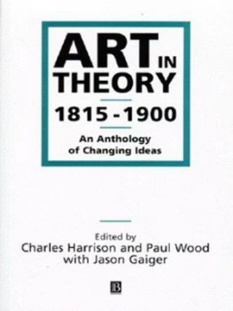Image of Art in Theory 1815-1900 by Charles Harrison Paperback