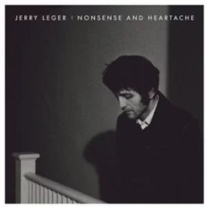 image of Nonsense and Heartache by Jerry Leger CD Album