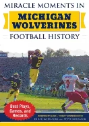 Image of miracle moments in michigan wolverines football history best plays games an