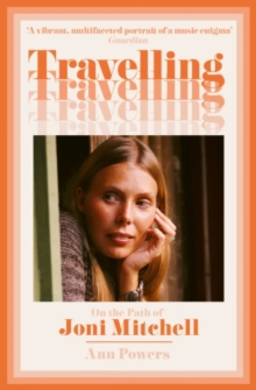 Image of Travelling : On the Path of Joni Mitchell Paperback / softback