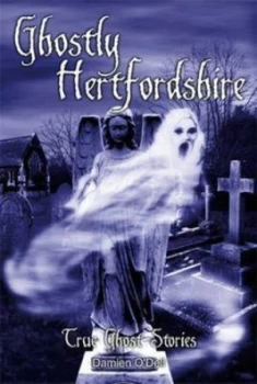 Image of Ghostly Hertfordshire by Damien Odell Book