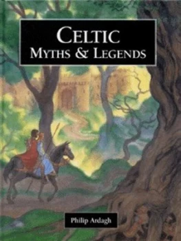 Image of Celtic Myths and Legends by Philip Ardagh and G. Barton Chapple Hardback