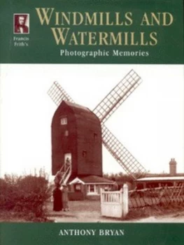 Image of Francis Friths Windmills and Watermills by A. a Bryan Hardback
