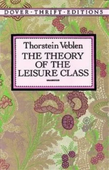 Image of The Theory of the Leisure Class by Thorstein Veblen Book