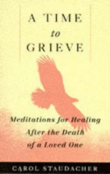Image of A Time to Grieve by Carol Staudacher Book