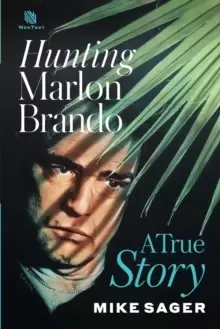 Image of Hunting Marlon Brando : A True Story