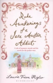 Image of Rude Awakenings of a Jane Austen Addict by Laurie Viera Rigler Paperback
