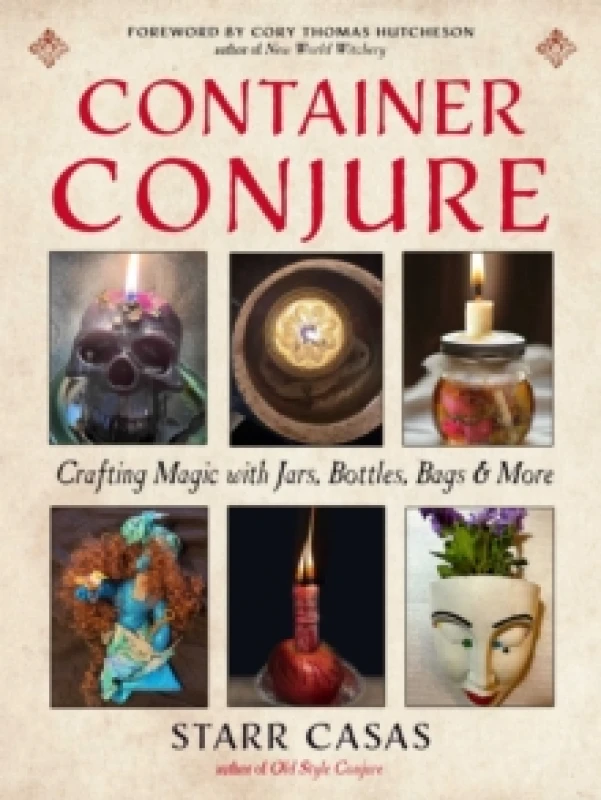 Image of Container Conjure : Crafting Magic with Jars, Bottles, Bags, and More Paperback / softback