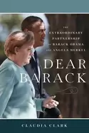 Image of dear barack the extraordinary partnership of barack obama and angela merkel