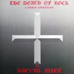 image of The Death of Rock and Other Entrances by Daevid Allen CD Album