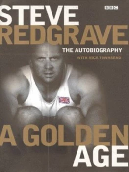 Image of A Golden Age by Steven Redgrave and Nick Townsend Hardback