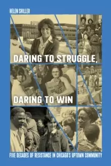 Image of Daring to Struggle, Daring to Win : Five Decades of Resistance in Chicago's Uptown Community