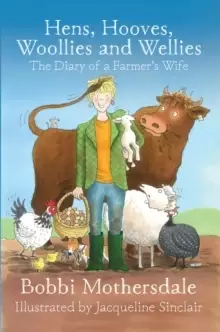 Image of Hens, Hooves, Woollies and Wellies : The Diary of a Farmer's Wife