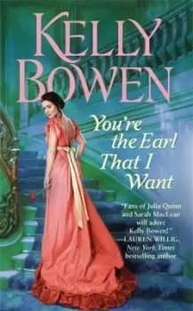 Image of Youre the Earl that I want by Kelly Bowen
