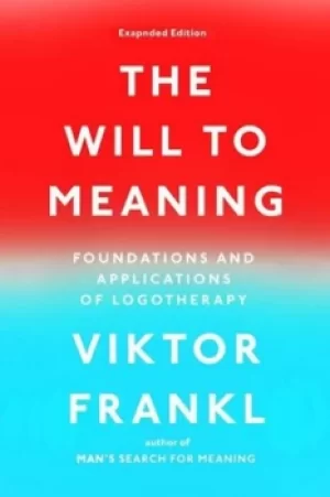 Image of The Will to Meaning by Viktor E. Frankl