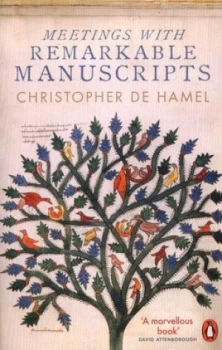 Image of Meetings with remarkable manuscripts by Christopher de Hamel