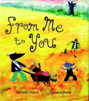 Image of From Me to You by Anthony France and Tiphanie Beeke Hardback