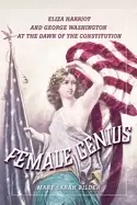 Image of female genius eliza harriot and george washington at the dawn of the consti