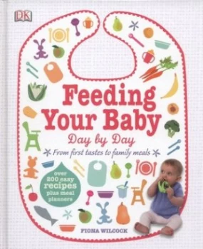 Image of Feeding Your Baby Day by Day by Fiona Wilcock Hardback