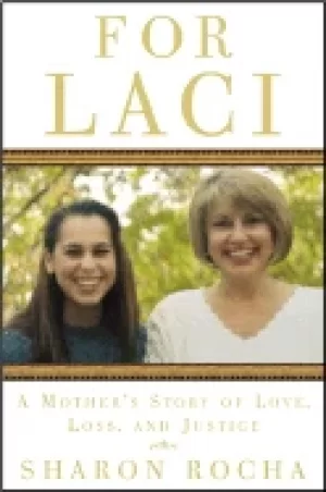 Image of for laci a mothers story of love loss and justice