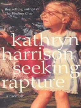 Image of Seeking Rapture by Kathryn Harrison Book