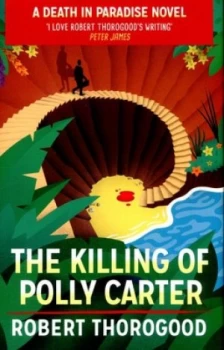 Image of The Killing of Polly Carter by Robert Thorogood Hardback