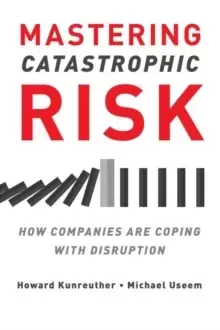 Image of Mastering Catastrophic Risk : How Companies Are Coping with Disruption