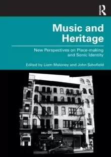 Image of Music and Heritage : New Perspectives on Place-making and Sonic Identity