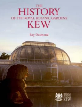 Image of The History of the Royal Botanic Gardens Kew by Ray Desmond Hardback