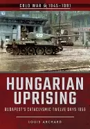 Image of hungarian uprising budapests cataclysmic twelve days 1956