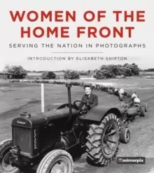 Image of Women of the Home Front : Serving the Nation in Photographs