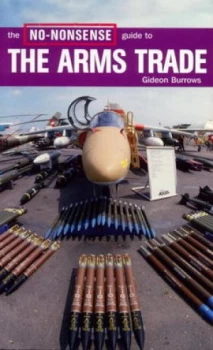 Image of The No-Nonsense Guide to the Arms Trade by Gideon Burrows Paperback