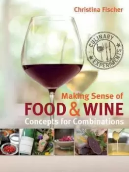 Image of Making Sense of Food & Wine by Christina Fischer