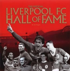 Image of Liverpool Fcs Official Hall of Fame by Ken Rogers and Chris Mcloughlin Hardback