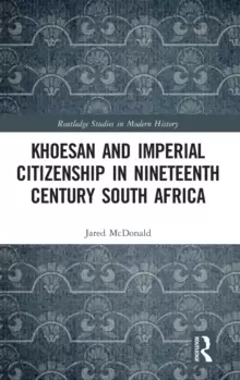Image of Khoesan and Imperial Citizenship in Nineteenth Century South Africa