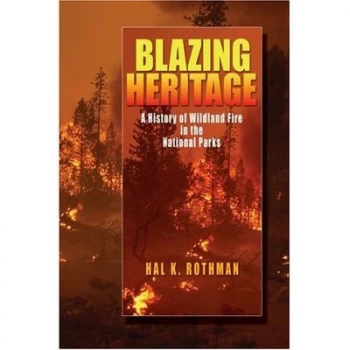 Image of Blazing Heritage by Hal K Rothman Hardback