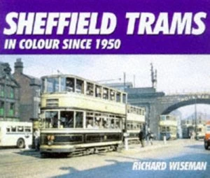Image of Sheffield Trams in Colour since 1950 by R. J. S Wiseman Hardback