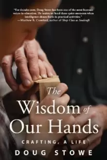Image of Wisdom of Our Hands: Crafting, A Life