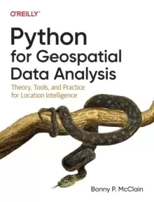 Image of Python for Geospatial Data Analysis : Theory, Tools, and Practice for Location Intelligence