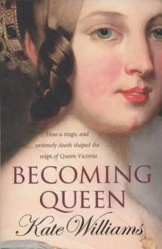 Image of Becoming Queen by Kate Williams Paperback