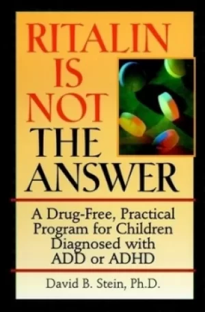 Image of Ritalin is not the answer by David B. Stein