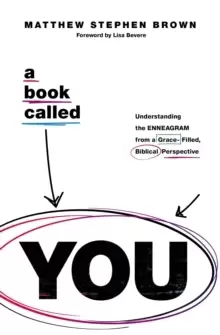 Image of A Book Called YOU : Understanding the Enneagram from a Grace-Filled, Biblical Perspective